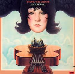 Stone The Crows : Stone the Crows Featuring Maggie Bell Stone The Crows : Stone the Crows Featuring Maggie Bell